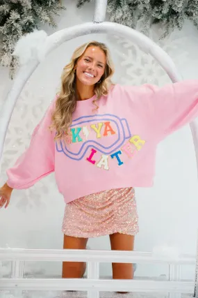 SKI YA LATER PINK PULLOVER